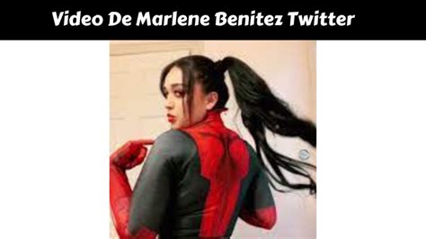 marlene benitez video twitter|Marlene benitez (@marlene31313) • Instagram photos and videos